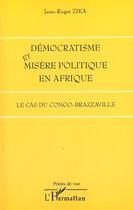 Couverture du livre « Democratisme et misere politique en afrique - le cas du congo-brazzaville » de Jean-Roger Zika aux éditions L'harmattan