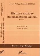 Couverture du livre « Histoire critique du magnétisme animal t.1 » de Joseph-Philippe-François Deleuze aux éditions L'harmattan