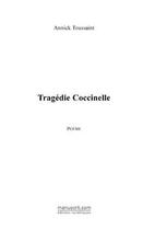 Couverture du livre « Tragedie coccinelle » de Annick Toussaint aux éditions Editions Le Manuscrit