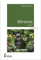 Couverture du livre « Rêveries t.2 » de Werner De Pillecyn aux éditions Societe Des Ecrivains