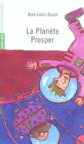 Couverture du livre « La planète Prosper » de Jean-Louis Bauer aux éditions Avant-scene Theatre