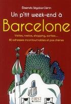 Couverture du livre « Un p'tit week-end à Barcelone » de Segalas-Clerin E. aux éditions First