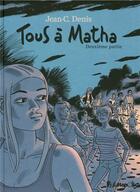 Couverture du livre « Tous à Matha t.2 » de Jean-Claude Denis aux éditions Futuropolis