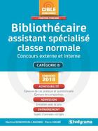 Couverture du livre « Bibliothécaire assistant specialisé classe normale ; concours externe et interne ; catégorie B (concours 2018) » de Martine Benkimoun-Canonne aux éditions Studyrama