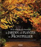 Couverture du livre « Le jardin des plantes de Montpellier ; de la médecine à la botanique » de Michel Rossi et Jonathan Lhoir aux éditions Quae