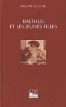 Couverture du livre « Balthus et les jeunes filles ou le dévoilement du féminin » de Philippe Gutton aux éditions Edk