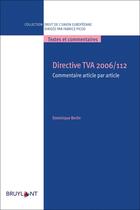 Couverture du livre « Directive TVA 2006/112 ; commentaire article par article » de Dominique Berlin aux éditions Bruylant