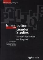 Couverture du livre « Introduction aux Gender Studies ; manuel des études sur le genre » de Sebastien Chauvin et Laure Bereni et Alexandre Jaunait et Anne Revillard aux éditions De Boeck Superieur