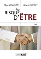 Couverture du livre « Au risque d'être » de Marc Breviglieri et Gerard Pluvinet aux éditions Elzevir