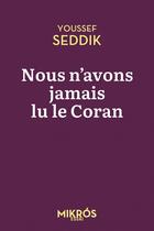 Couverture du livre « Nous n'avons jamais lu le coran » de Youssef Seddik aux éditions Editions De L'aube