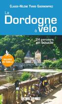 Couverture du livre « La Dordogne à vélo » de Yvard Guermonprez-Yv aux éditions Sud Ouest Editions