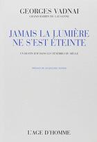 Couverture du livre « Jamais la lumiere ne s'est eteinte » de Vadnai Georges aux éditions L'age D'homme