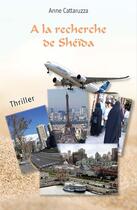 Couverture du livre « A la recherche de Shéïda » de Anne Cattaruzza aux éditions Scripsi