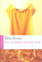 Couverture du livre « Un homme est une rose » de Elisa Brune aux éditions Ramsay