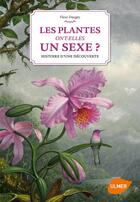 Couverture du livre « Les plantes ont-elle un sexe ? histoire d'une découverte » de Fleur Daugey aux éditions Eugen Ulmer