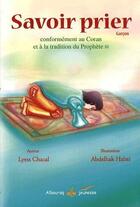 Couverture du livre « Savoir prier : conformément au Coran et à la tradition du prophète » de Lyess Chacal et Abdelhak Habzi aux éditions Albouraq