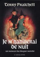 Couverture du livre « Je m habillerai de nuit » de Pratchett/Kidby aux éditions L'atalante