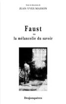 Couverture du livre « Faust ou la melancolie du savoir » de Jean-Yves Masson aux éditions Desjonquères Editions