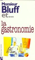 Couverture du livre « Monsieur bluff et gastronomie » de Philippe Boe aux éditions Anne Carriere