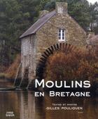 Couverture du livre « Moulins en Bretagne » de Gilles Pouliquen aux éditions Coop Breizh