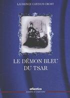 Couverture du livre « Le démon bleu du tsar » de Laurence Catinot-Crost aux éditions Atlantica