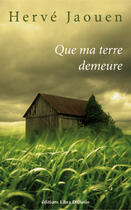 Couverture du livre « Que ma terre demeure » de Herve Jaouen aux éditions Libra Diffusio