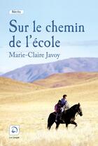 Couverture du livre « Sur le chemin de l'école » de Marie-Claire Javoye aux éditions Editions De La Loupe