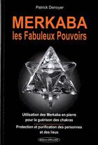 Couverture du livre « Merkaba ; les fabuleux pouvoirs » de Patrick Denoyer aux éditions Exclusif