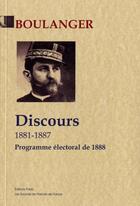 Couverture du livre « Discours 1881-1887 ; suivis du programme électoral pour 1888 » de General Boulanger aux éditions Paleo