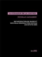 Couverture du livre « La couleur de la justice ; incarcération de masse et nouvelle ségrégation raciale aux Etats-Unis » de Michelle Alexander aux éditions Syllepse