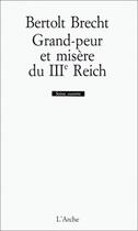 Couverture du livre « Grand peur et misère du IIIe Reich » de Bertolt Brecht aux éditions L'arche