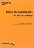 Couverture du livre « Travail par compétences et socle commun » de Jean-Michel Zakhartchouk et Rolande Hatem aux éditions Crdp Amiens