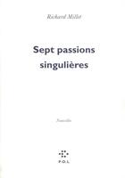 Couverture du livre « Sept passions singulières » de Richard Millet aux éditions P.o.l