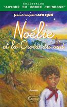 Couverture du livre « Noélie et la croix du sud » de Samlong. Jean-F aux éditions Orphie