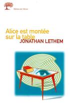 Couverture du livre « Alice est montee sur la table » de Jonathan Lethem aux éditions Editions De L'olivier