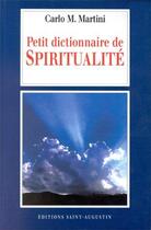 Couverture du livre « Petit dictionnaire de spiritualite » de Martini C aux éditions Saint Augustin