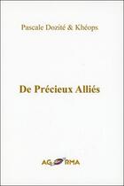 Couverture du livre « De précieux alliés » de Pascale Dozite et Kheops aux éditions Agorma