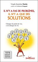 Couverture du livre « Il n'y a pas de problèmes, il n'y a que des solutions » de Virgile Stanislas Martin aux éditions Editions Jouvence