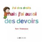 Couverture du livre « J'ai des droits mais j'ai aussi des devoirs » de Tom Tirabosco aux éditions La Joie De Lire