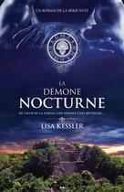 Couverture du livre « Un roman de la série nuit t.2 ; la démone nocturne » de Lisa Kessler aux éditions Editions Ada