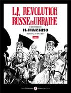 Couverture du livre « La Révolution russe en Ukraine Tome 2 : L'histoire de N. Makhno » de Jean-Pierre Ducret aux éditions Editions Libertaires