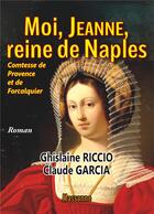 Couverture du livre « Moi, jeanne, reine de naples » de Riccio/Garcia aux éditions Massanne