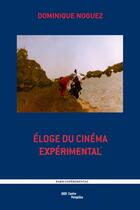 Couverture du livre « Éloge du cinéma expérimental » de Dominique Noguez aux éditions Paris Experimental