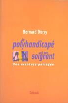 Couverture du livre « Polyhandicape Et Son Soignant (édition 2004) » de Bernard Durey aux éditions Champ Social