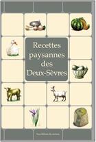 Couverture du livre « RECETTES PAYSANNES ; recettes paysannes des Deux-Sèvres » de  aux éditions Du Curieux
