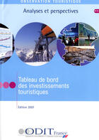Couverture du livre « Tableau de bord des investissements touristiques (édition 2007) » de  aux éditions Atout France