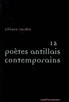 Couverture du livre « Douze poètes antillais contemporains » de Liliane Fardin aux éditions Perseides
