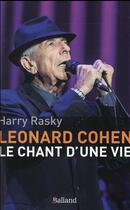 Couverture du livre « Léonard Cohen ; le chant d'une vie » de Harry Rasky aux éditions Balland