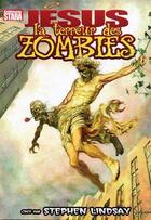 Couverture du livre « Jésus, la terreur des zombies » de Stephen Lindsay aux éditions Stara
