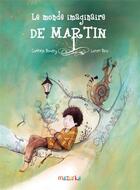 Couverture du livre « Le monde imaginaire de Martin » de Corinne Boutry et Loren Bes aux éditions Mazurka